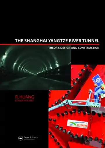 Cover of The Shanghai Yangtze River Tunnel. Theory, Design and Construction