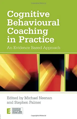 Cover of Cognitive Behavioural Coaching in Practice