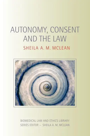 Cover of Autonomy, Consent and the Law