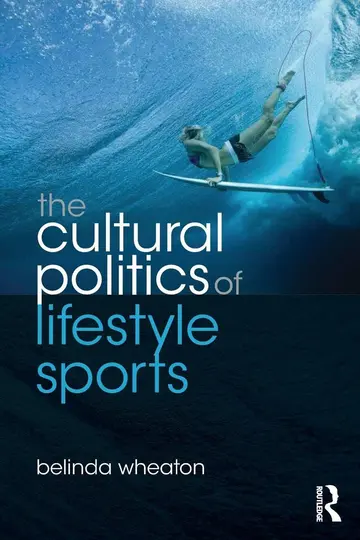 Cover of The Cultural Politics of Lifestyle Sports