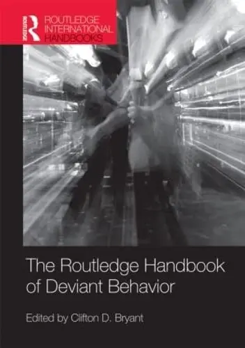 Cover of The Routledge Handbook of Deviant Behavior