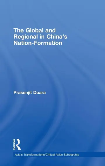 Cover of The Global and Regional in China's Nation-Formation