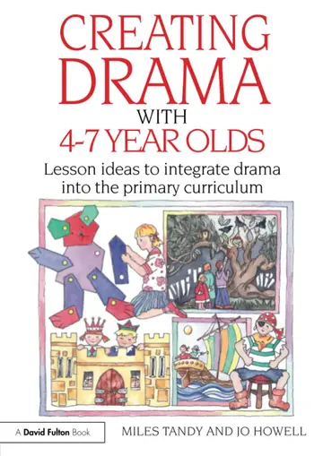 Cover of Creating Drama with 4-7 Year Olds
