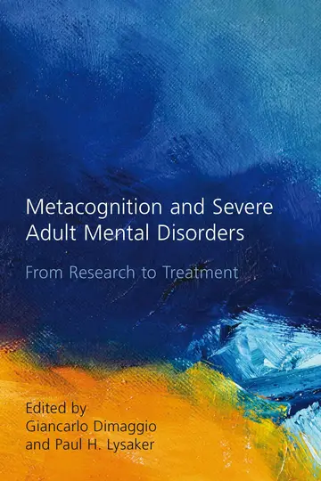 Cover of Metacognition and Severe Adult Mental Disorders