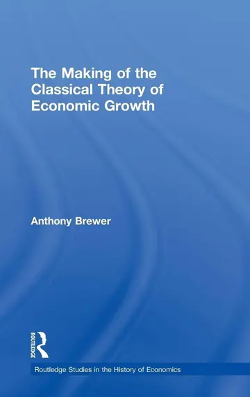 Cover of The Making of the Classical Theory of Economic Growth