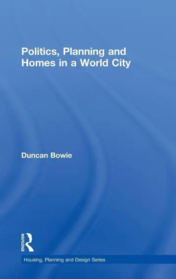Cover of Politics, Planning and Homes in a World City