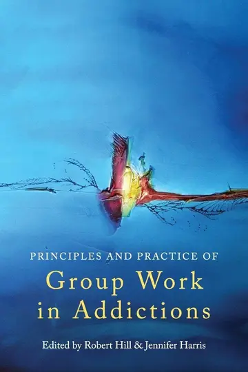 Cover of Principles and Practice of Group Work in Addictions