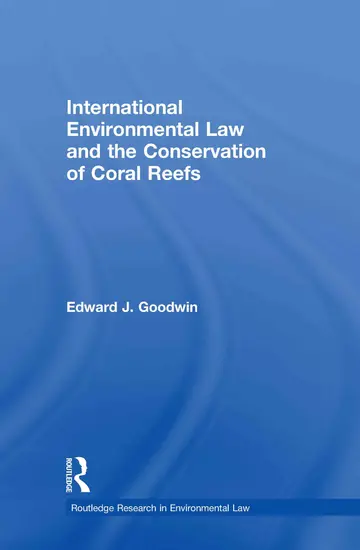 Cover of International Environmental Law and the Conservation of Coral Reefs