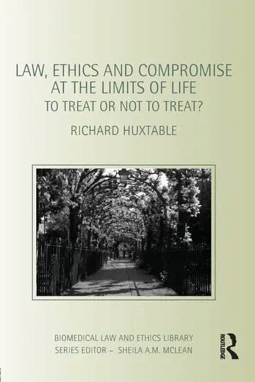 Cover of Law, Ethics and Compromise at the Limits of Life