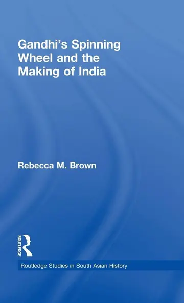 Cover of Gandhi's Spinning Wheel and the Making of India