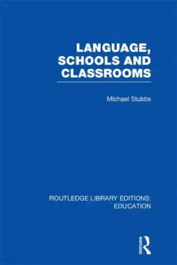 Cover of Language, Schools and Classrooms (RLE Edu L Sociology of Education)