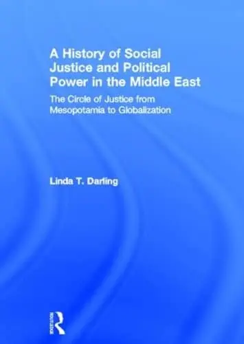 Cover of A History of Social Justice and Political Power in the Middle East