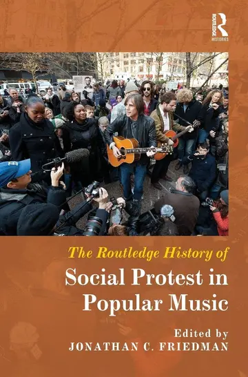 Cover of The Routledge History of Social Protest in Popular Music