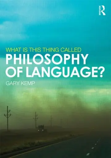Cover of What Is This Thing Called Philosophy of Language?