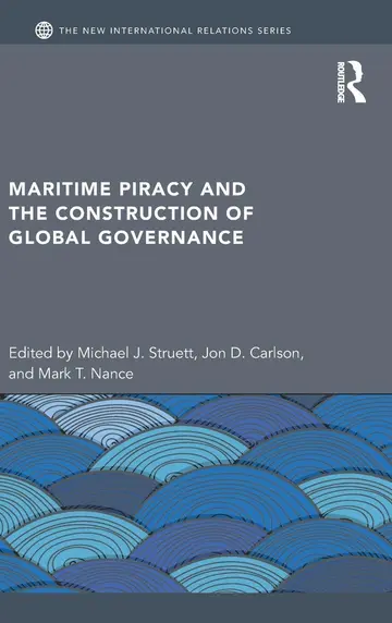 Cover of Maritime Piracy and the Construction of Global Governance
