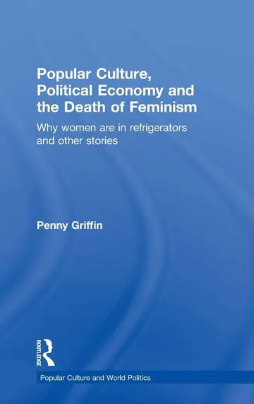 Cover of Popular Culture, Political Economy and the Death of Feminism