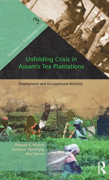 Cover of Unfolding Crisis in Assam’s Tea Plantations