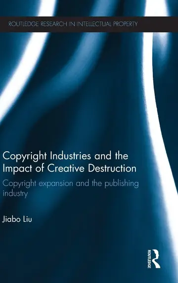 Cover of Copyright Industries and the Impact of Creative Destruction