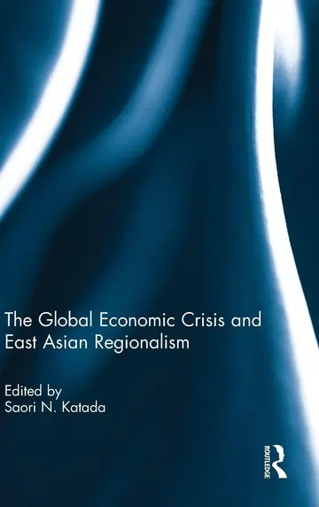 Cover of The Global Economic Crisis and East Asian Regionalism