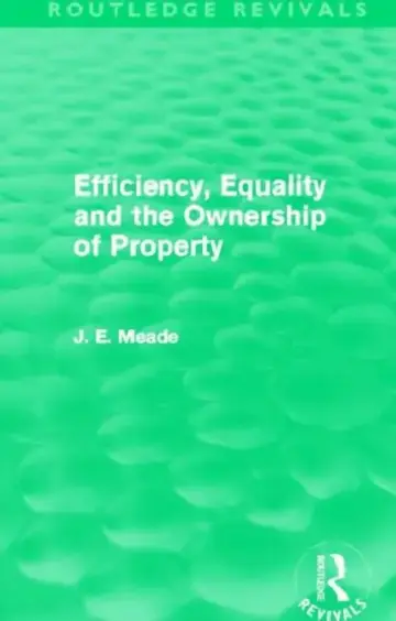 Cover of Efficiency, Equality and the Ownership of Property (Routledge Revivals)