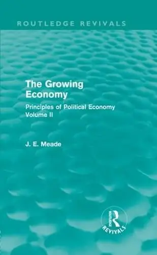 Cover of The Growing Economy (Routledge Revivals)