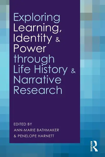 Cover of Exploring Learning, Identity and Power Through Life History and Narrative Research