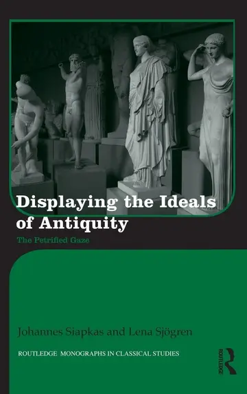 Cover of Displaying the Ideals of Antiquity