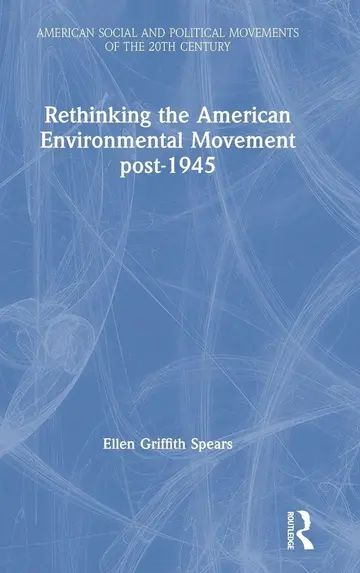 Cover of Rethinking the American Environmental Movement post-1945