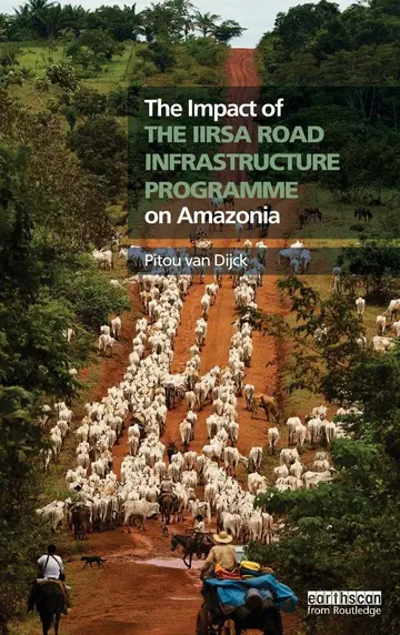 Cover of The Impact of the IIRSA Road Infrastructure Programme on Amazonia