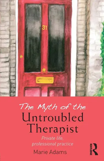 Cover of The Myth of the Untroubled Therapist