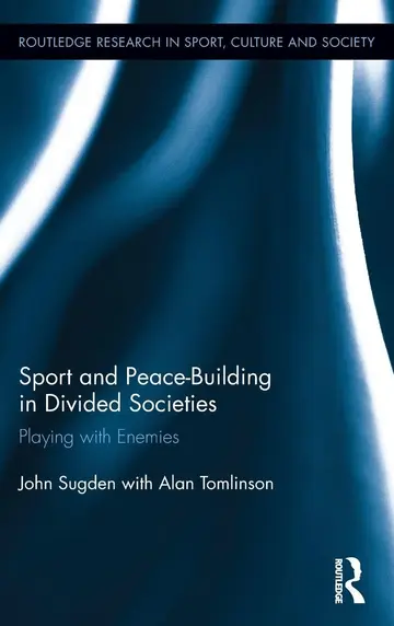 Cover of Sport and Peace-Building in Divided Societies