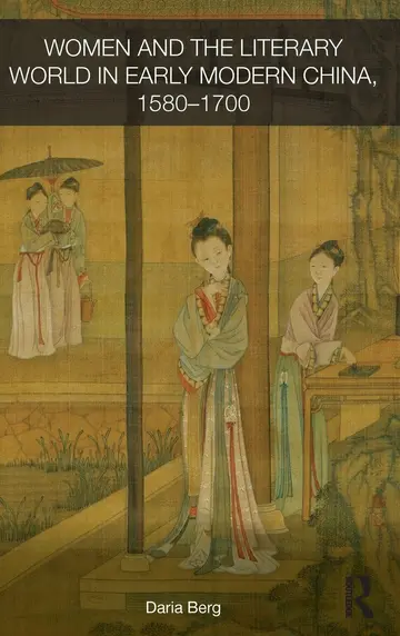 Cover of Women and the Literary World in Early Modern China, 1580-1700