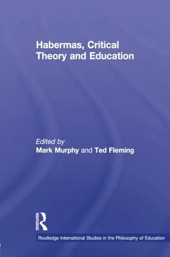 Cover of Habermas, Critical Theory and Education