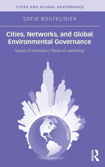 Cover of Cities, Networks, and Global Environmental Governance