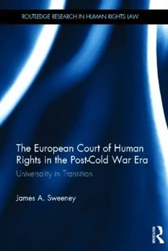 Cover of The European Court of Human Rights in the Post-Cold War Era
