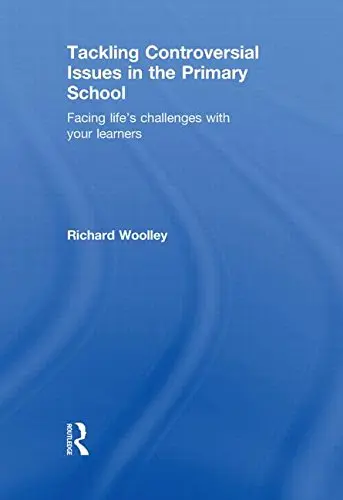 Cover of Tackling Controversial Issues in the Primary School