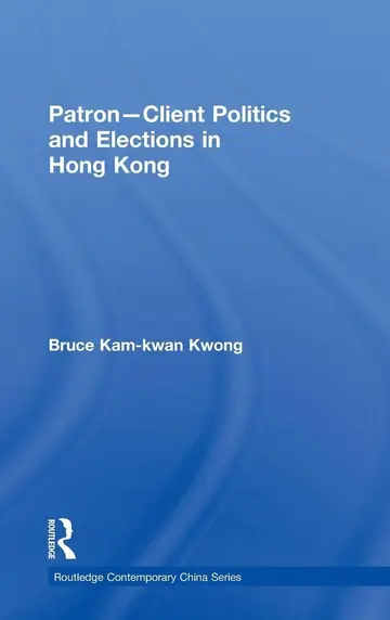 Cover of Patron-Client Politics and Elections in Hong Kong
