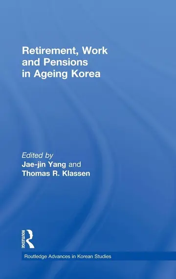 Cover of Retirement, Work and Pensions in Ageing Korea