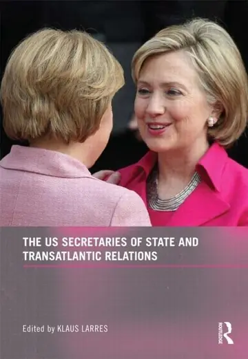 Cover of The US Secretaries of State and Transatlantic Relations