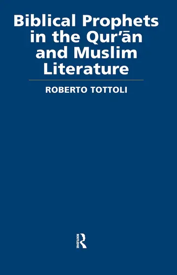 Cover of Biblical Prophets in the Qur'an and Muslim Literature