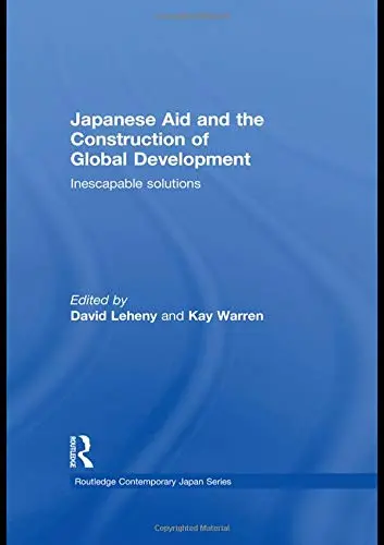 Cover of Japanese Aid and the Construction of Global Development