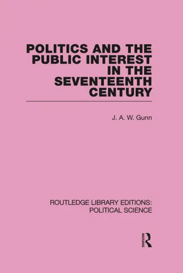 Cover of Politics and the Public Interest in the Seventeenth Century