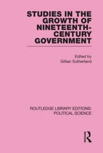 Cover of Studies in the Growth of Nineteenth Century Government