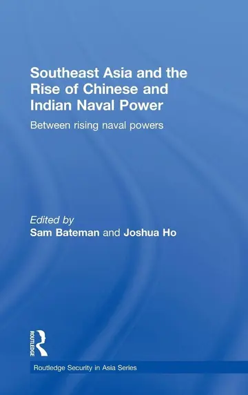 Cover of Southeast Asia and the Rise of Chinese and Indian Naval Power