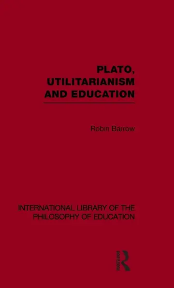 Cover of Plato, Utilitarianism and Education