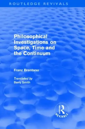 Cover of Philosophical Investigations on Time, Space and the Continuum (Routledge Revivals)