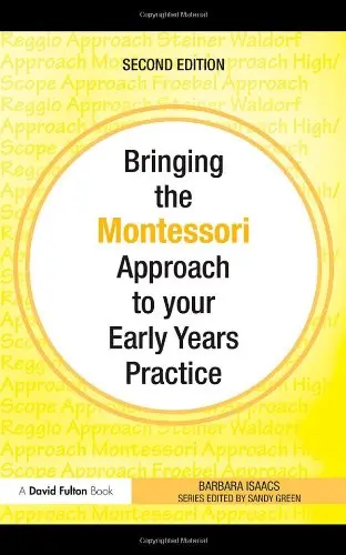 Cover of Bringing the Montessori Approach to your Early Years Practice