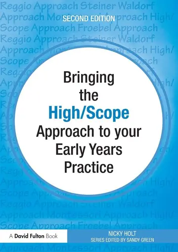 Cover of Bringing the High Scope Approach to your Early Years Practice