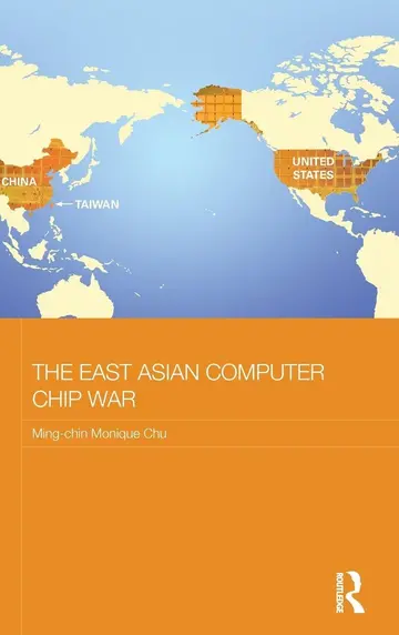 Cover of The East Asian Computer Chip War