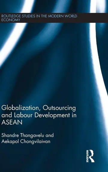 Cover of Globalization, Outsourcing and Labour Development in ASEAN
